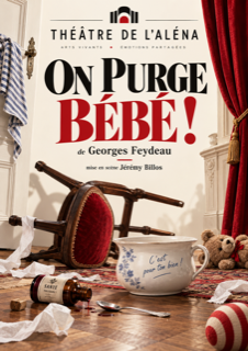 On purge Bébé de Georges Feydeau